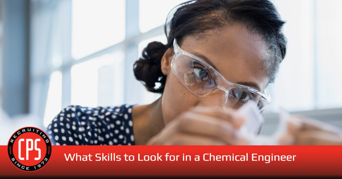 Skills to Look for in a Chemical Engineer | CPS