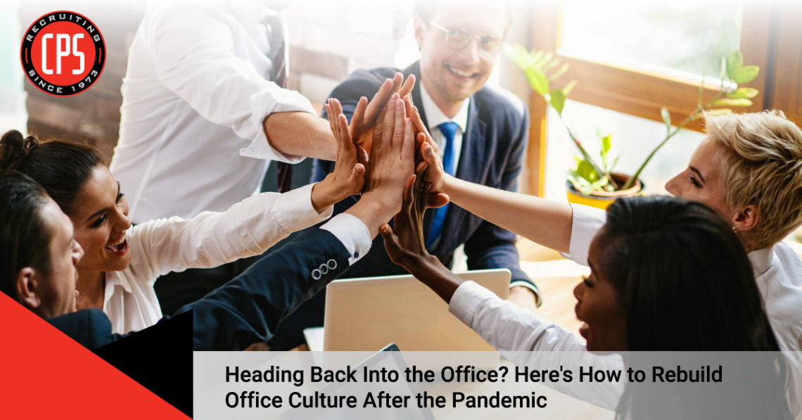 Heading Back Into the Office? Here's How to Rebuild Office Culture After the Pandemic | CPS