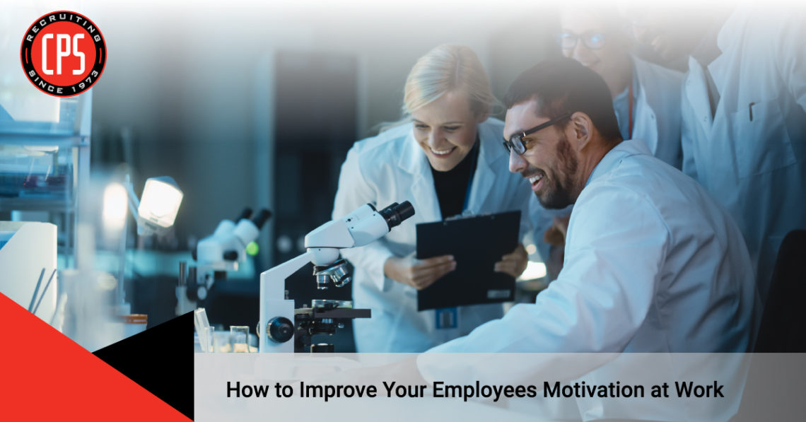 How to Improve Your Employees Motivation at Work | CPS