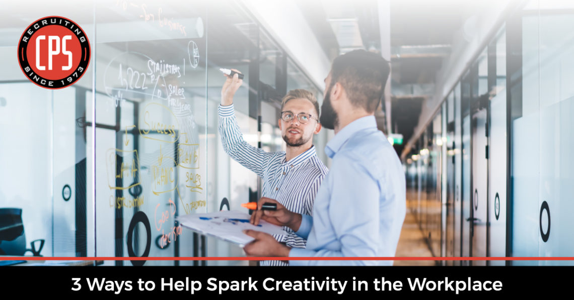 3 Ways to Help Spark Creativity in the Workplace | CPS, Inc