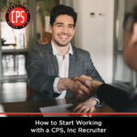 How to Start Working with a CPS, Inc Recruiter | CPS, Inc