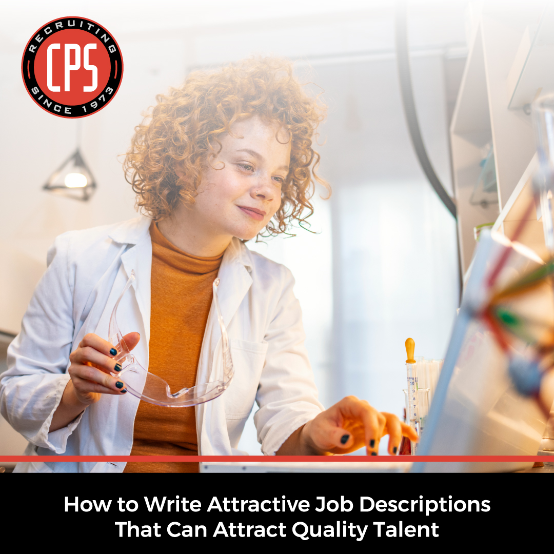 How to Write Attractive Job Descriptions That Can Attract Quality Talent | CPS, Inc