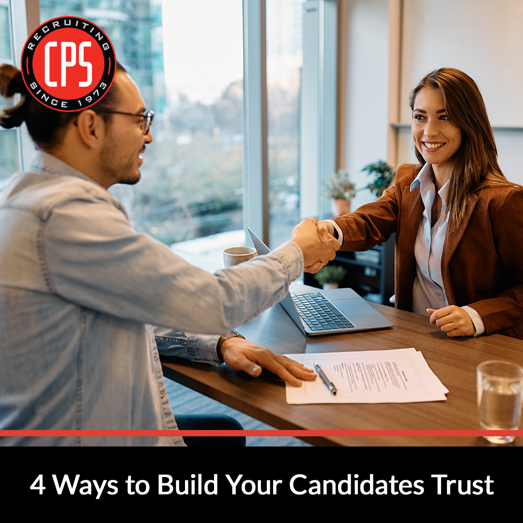 4 Ways to Build Your Candidates Trust | CPS, Inc