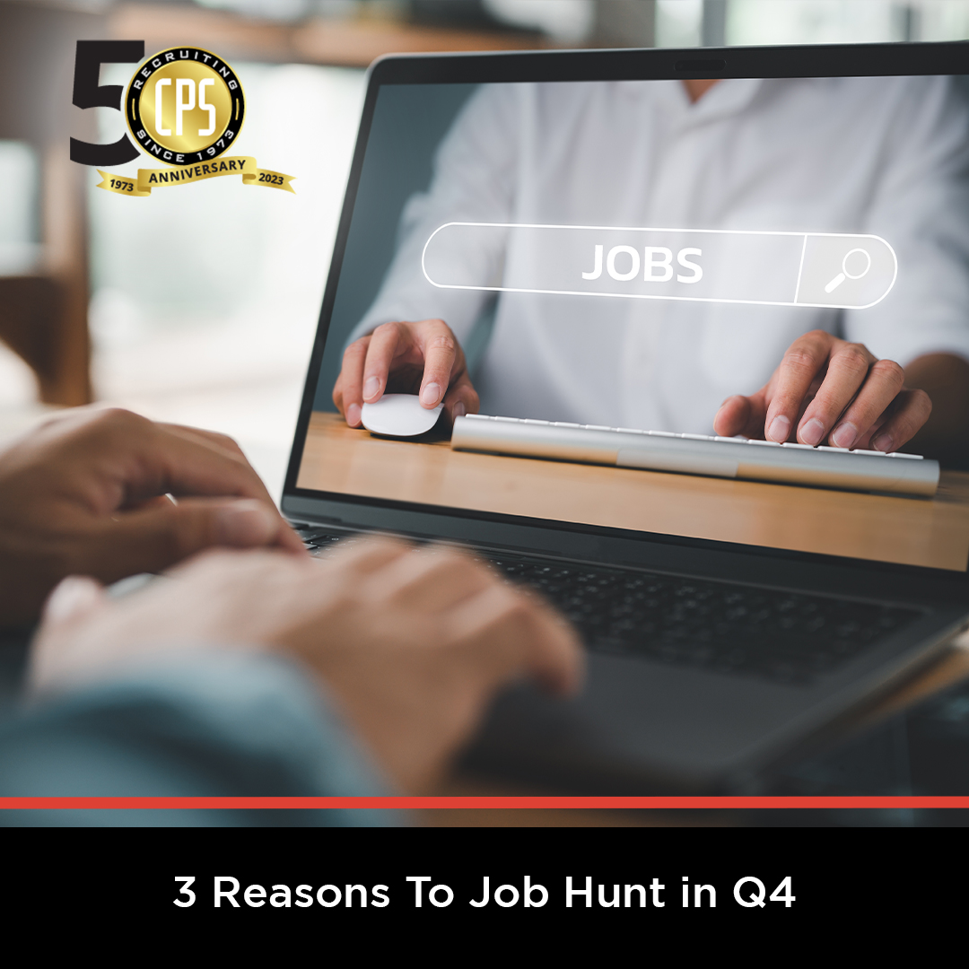 3 Reasons to Job Hunt in Q4 | CPS, Inc