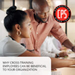 Why Cross-Training Employees Can Be Beneficial to Your Organization | CPS, Inc