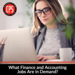 What Finance and Accounting Jobs Are in Demand? | CPS, Inc